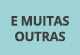 E muitas outras